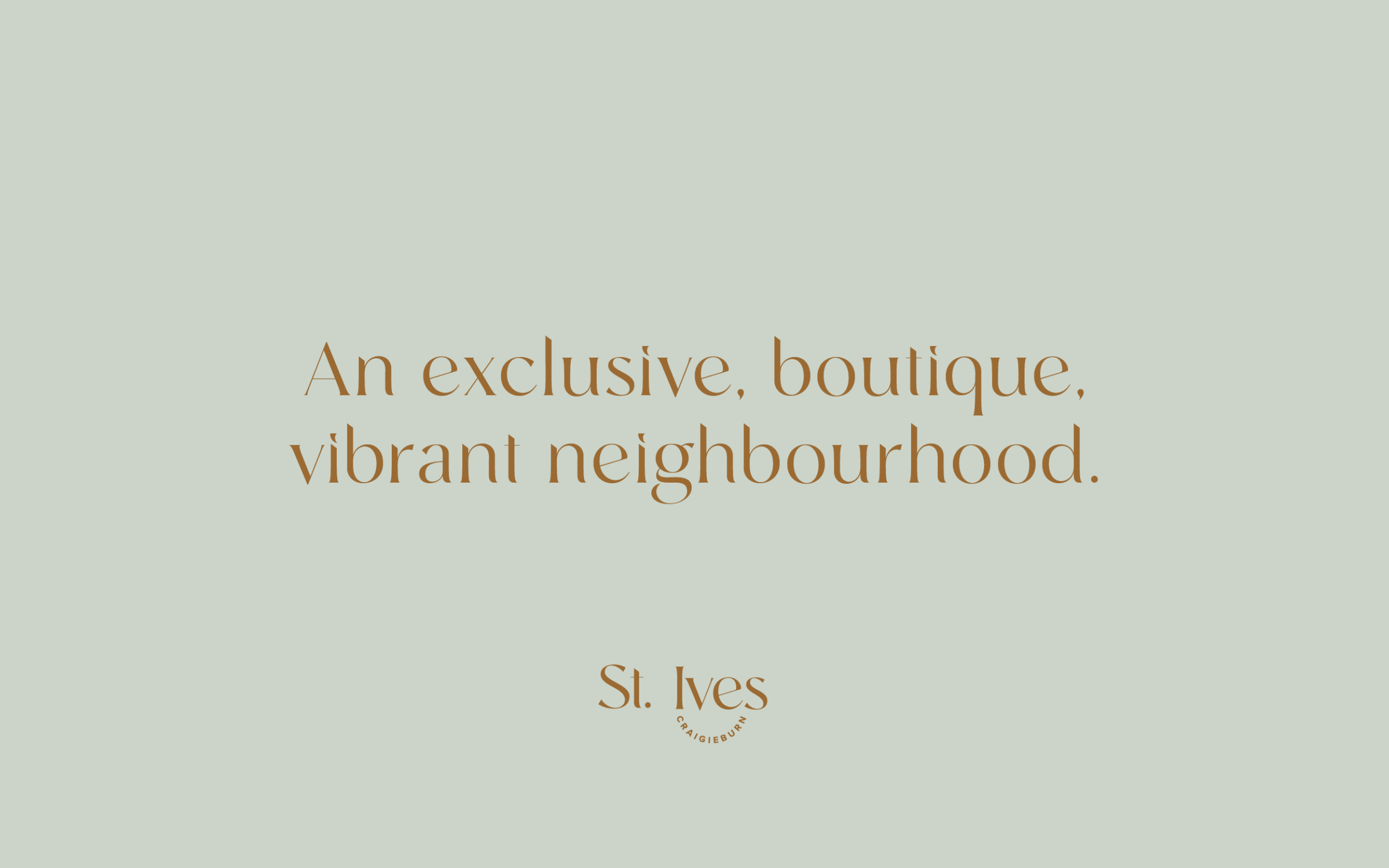 'An exclusive, boutique, vibrant neighbourhood.'